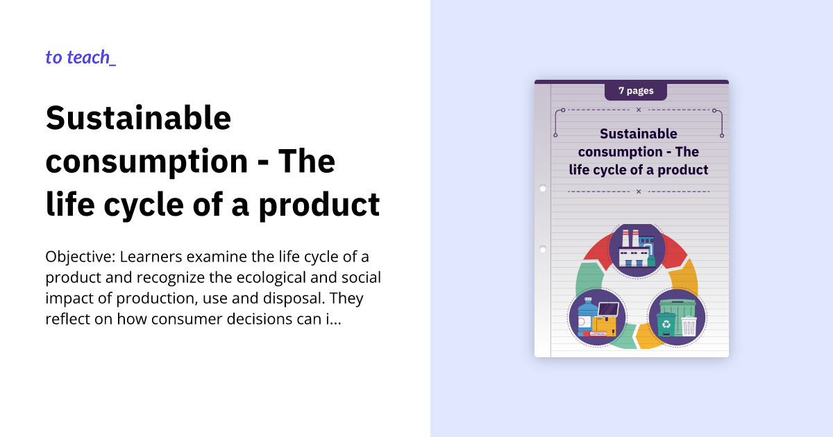 Sustainable consumption - The life cycle of a product